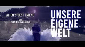 UNSERE EIGENE WELT - Alien's Best Friend und Carola Hanna Conradi by Musik zu den Demos