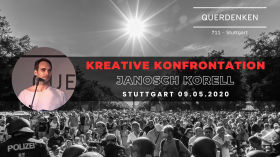 Kreative Konfrontation | Janosch Korell| Stuttgart 09.05.2020 by QUERDENKEN-711 (Stuttgart)