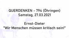 Ernst-Dieter: "Wir Menschen müssen kritisch sein!" am 27.03.21 in Öhringen - Querdenken 794 by Querdenken-794 (Öhringen)
