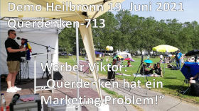 Werber Viktor Querdenken hat ein Marketing Problem 19. Juni 2021 Demo HN by Querdenken-713 (Heilbronn)