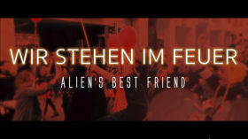 WIR STEHEN IM FEUER - Alien's Best Friend 👽🎶🌟🔥 - APRIL 2021 by Musik zu den Demos