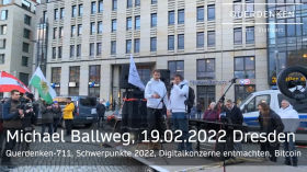 "2022 wird das Jahr der Veränderung - Querdenker machen 650 Mrd. BIP",  Michael Ballweg, 19.02.2022, Dresden by QUERDENKEN-711 (Stuttgart)