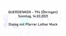 "Jetzt ist die Zeit zusammen zu rücken." - Dialog mit Pfarrer Lothar Mack am 14.03.2021 - Querdenken 794 by Querdenken-794 (Öhringen)