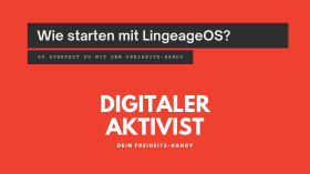 So startest Du mit dem Freiheits-Handy und LineageOS | Digitaler Aktivist by digitaleraktivist