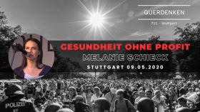 Gesundheit ohne Profit | Melanie Schieck | Stuttgart 09.05.2020 by QUERDENKEN-711 (Stuttgart)